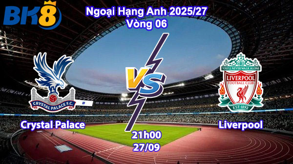 Crystal vs Liverpool bk8vne